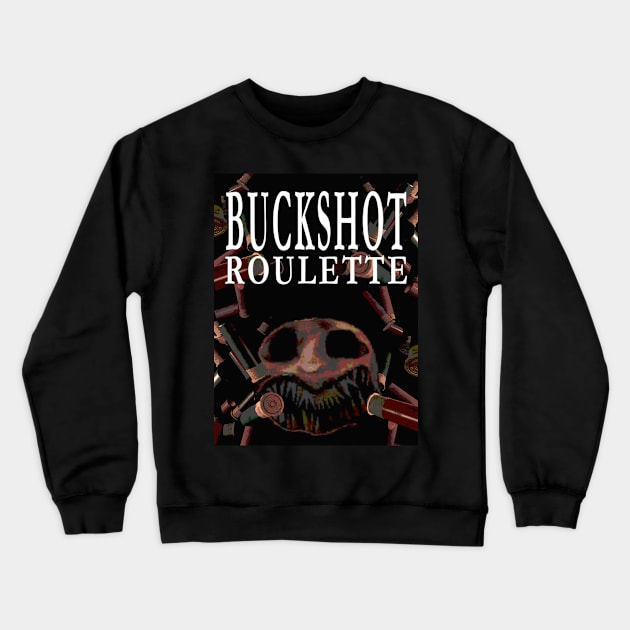 Buckshot Roulette, Buckshot Roulette Game Crewneck Sweatshirt by BrunoMaxey